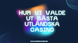 Bästa Utländska Casino - En Guide till Online Spel 663025830