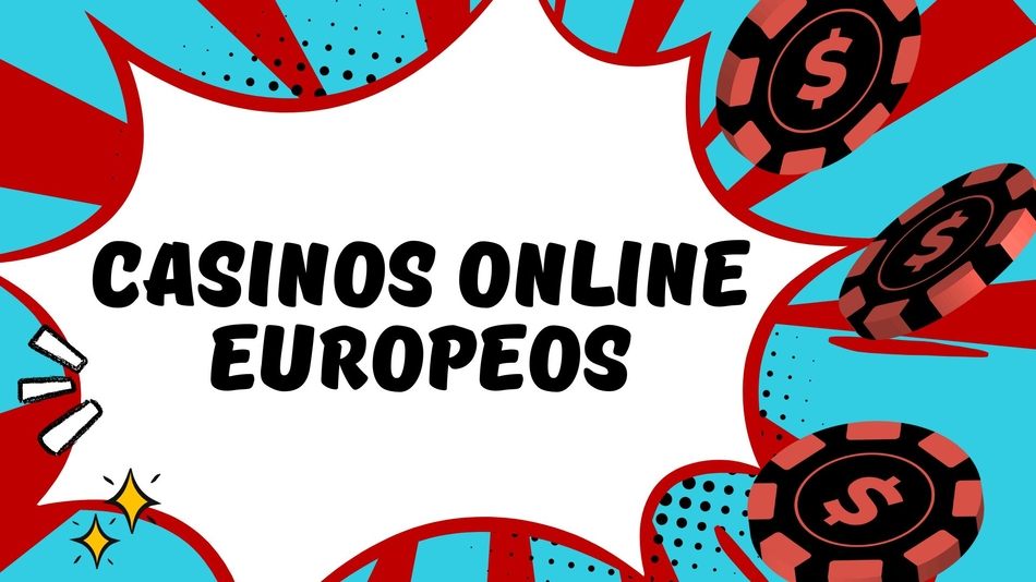 Explorando los Mejores Casinos Online Europeos 838606768