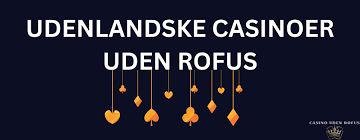 Online Casinoer Uden ROFUS Spil uden Bekymringer 1580961691