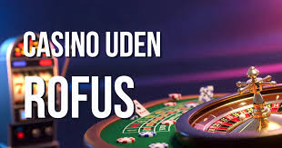 Online Casinoer Uden ROFUS Spil uden Bekymringer 1580961691