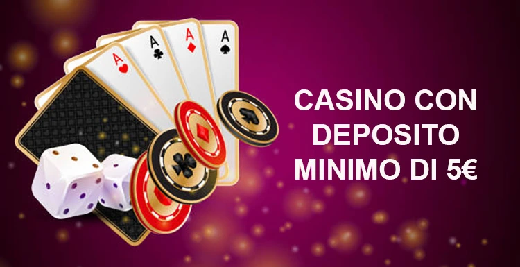 Scopri i Casinò con Deposito Minimo di 5 Euro 822606769